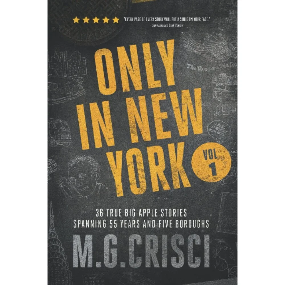 Only in New York. 36 true Big Apple stories spanning 55 years and five boroughs